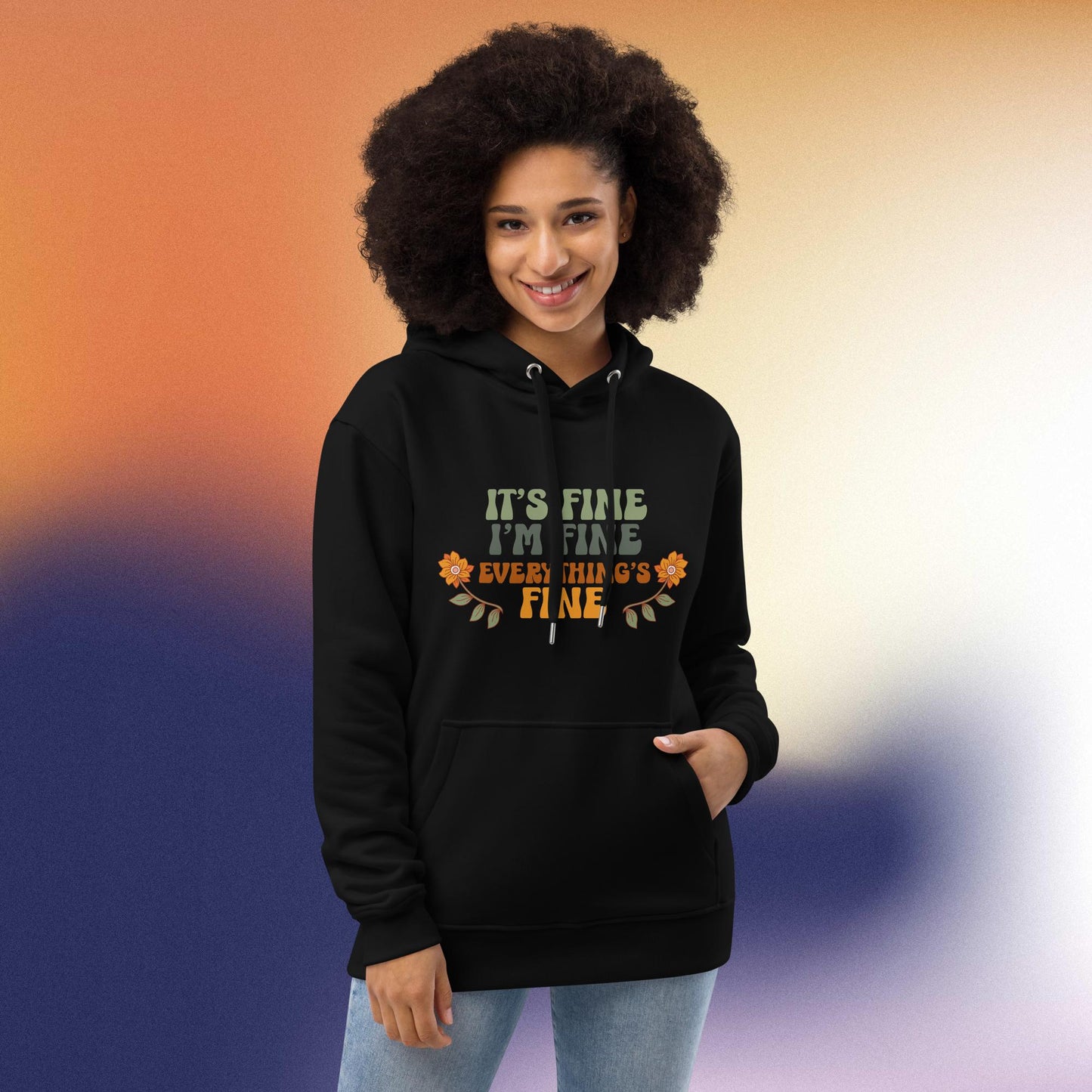 It's fine, I'm fine, everything's fine - Premium eco hoodie