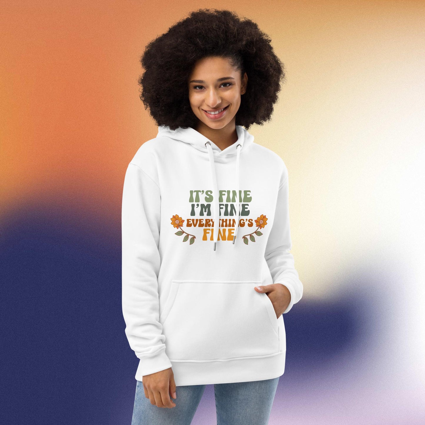 It's fine, I'm fine, everything's fine - Premium eco hoodie