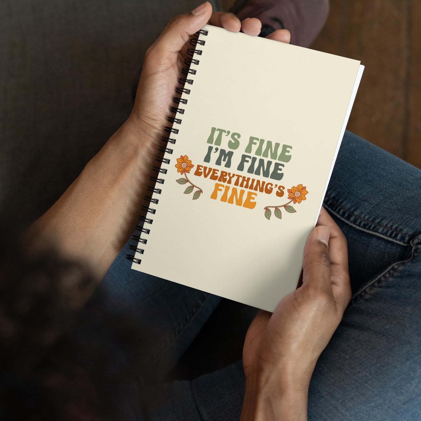 It's Fine, I'm Fine, Everything's Fine - Spiral notebook