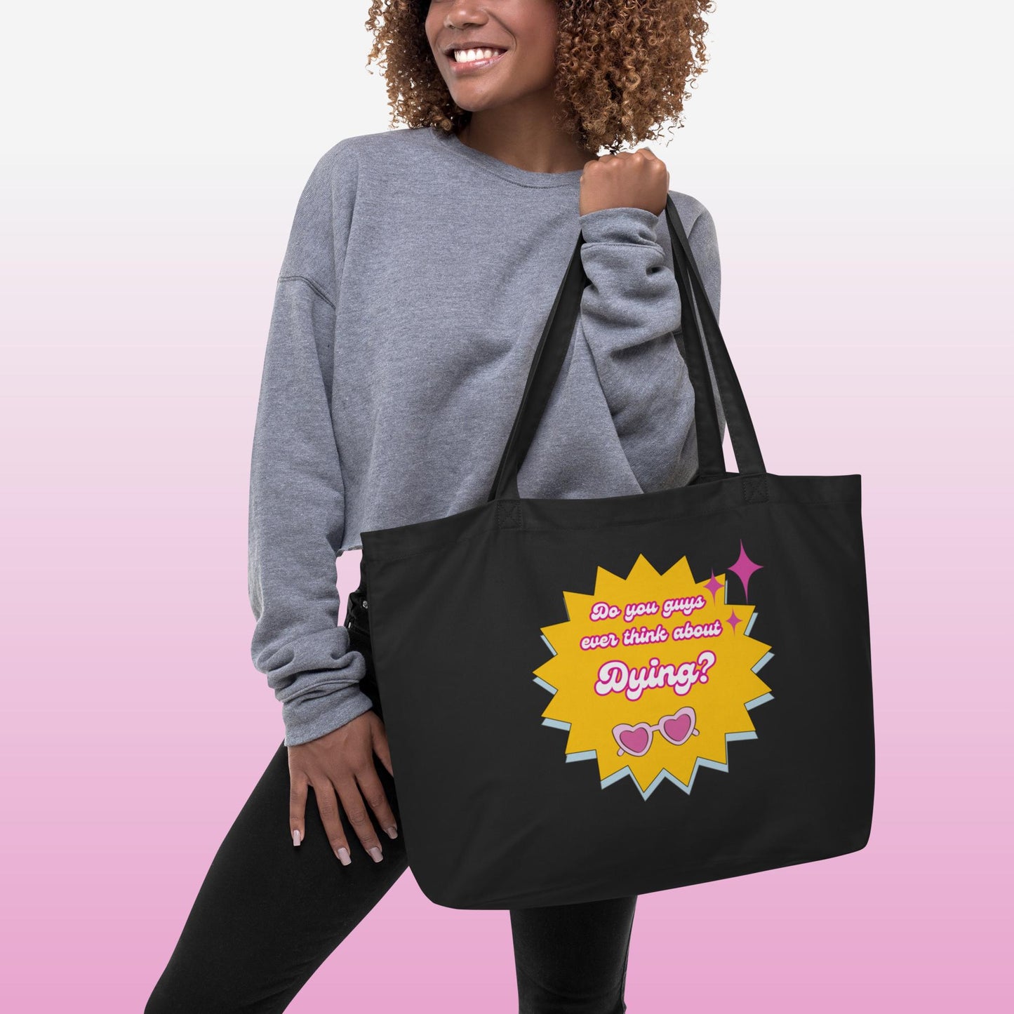 Do you guys ever think about dying? - Large organic tote bag